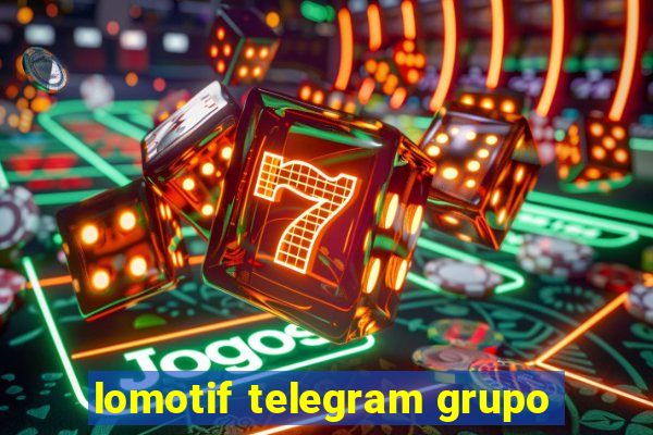 lomotif telegram grupo